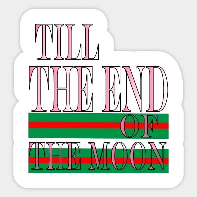 till the end of the moon Sticker by NadisinArt